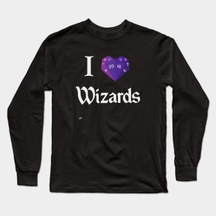 I roll Wizards Long Sleeve T-Shirt